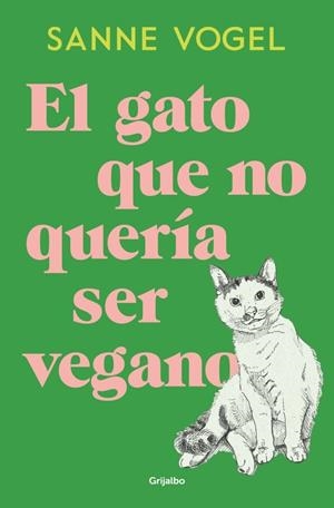 EL GATO QUE NO QUERÍA SER VEGANO | 9788425371035 | VOGEL, SANNE