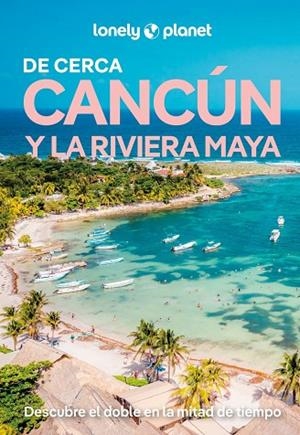CANCÚN Y LA RIVIERA MAYA DE CERCA 3 | 9788408311805 | , REGIS ST LOUIS / , MARA VORHEES