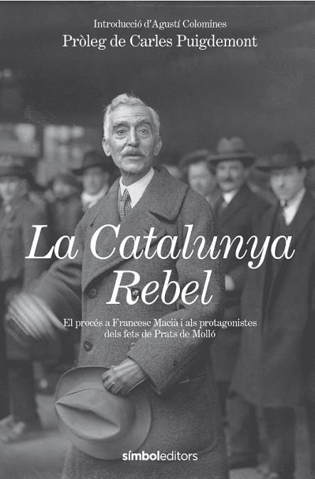 LA CATALUNYA REBEL | 9788418696602 | ESTAT CATALÀ,  / COLOMINES  I COMPANYS, AGUSTÍ / COLOMINES I COMPANYS, AGUSTÍ