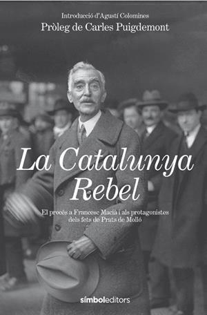 LA CATALUNYA REBEL | 9788418696602 | ESTAT CATALÀ,  / COLOMINES  I COMPANYS, AGUSTÍ / COLOMINES I COMPANYS, AGUSTÍ
