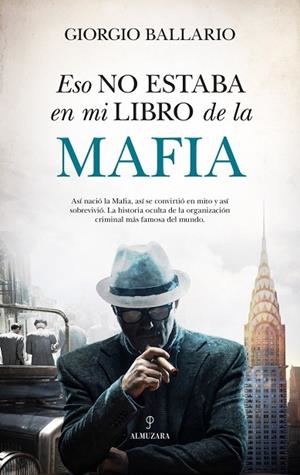 ESO NO ESTABA EN MI LIBRO DE HISTORIA DE LA MAFIA | 9791370202378 | BALLARIO, GIORGIO / GIORGIO BALLARIO,