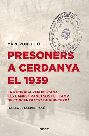 PRESONERS A CERDANYA EL 1939 | 9788418865619 | PONT FITÓ, MARC