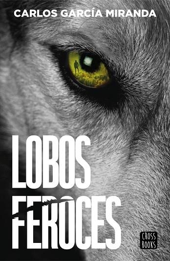 LOBOS FEROCES | 9788408304227 | GARCIA MIRANDA, CARLOS