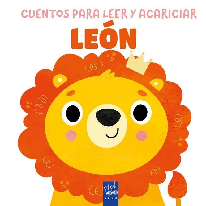 CUENTOS PARA LEER Y ACARICIAR. LEÓN | 9788408312086 | YOYO