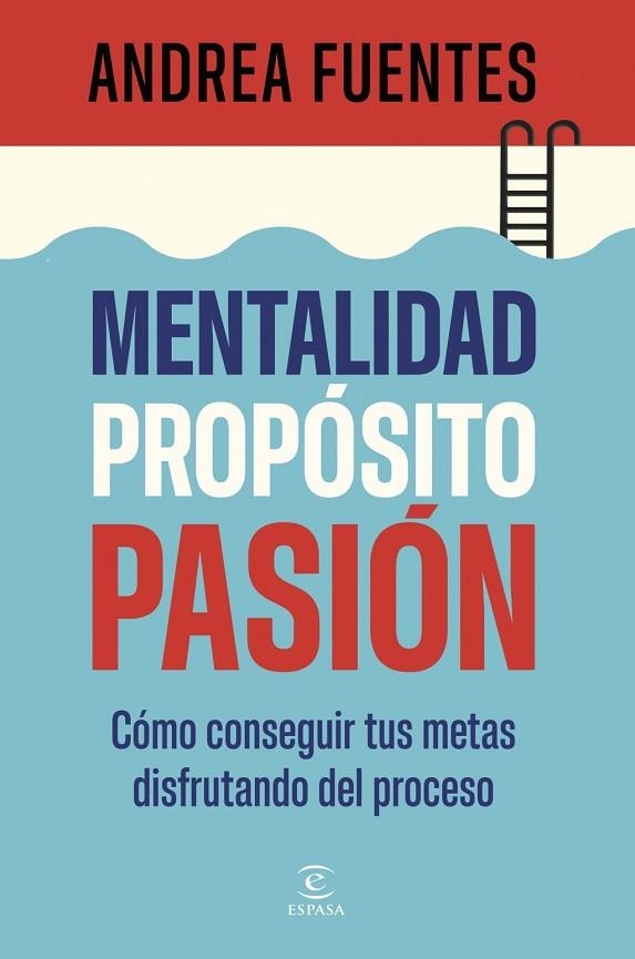 MENTALIDAD, PROPÓSITO, PASIÓN | 9788467079890 | ANDREA FUENTES