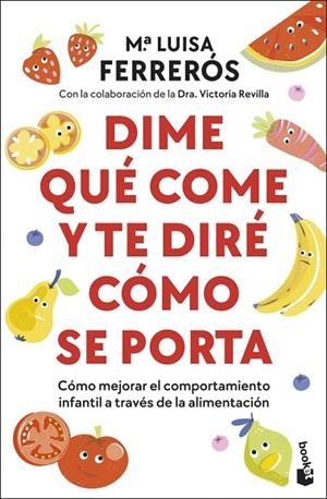 DIME QUÉ COME Y TE DIRÉ CÓMO SE PORTA | 9788408314059 | FERRERÓS, MARÍA LUISA / , DRA. VICTORIA REVILLA