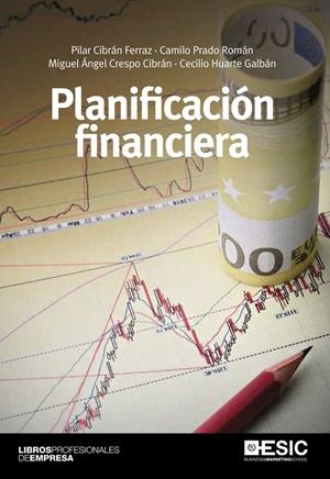 PLANIFICACION FINANCIERA | 9788473569576 | CIBRÁN FERRAZ, PILAR/PRADO ROMÁN, CAMILO/CRESPO CIBRÁN, MIGUEL ÁNGEL/HUARTE GALBÁN, CECILIO