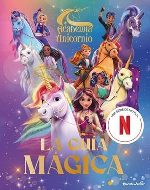 ACADEMIA UNICORNIO. LA GUÍA MÁGICA | 9788408314721 | ACADEMIA UNICORNIO, ACADEMIA UNICORNIO