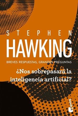 ¿NOS SOBREPASARÁ LA INTELIGENCIA ARTIFICIAL? | 9788408315735 | HAWKING, STEPHEN
