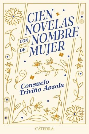 CIEN NOVELAS CON NOMBRE DE MUJER | 9788437649672 | CONSUELO TRIVIÑO ANZOLA
