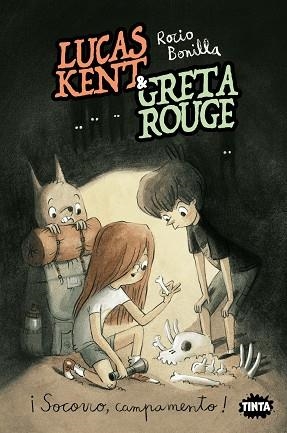 LUCAS KENT & GRETA ROUGE 3. ¡SOCORRO, CAMPAMENTO! | 9788491428879 | BONILLA, ROCÍO
