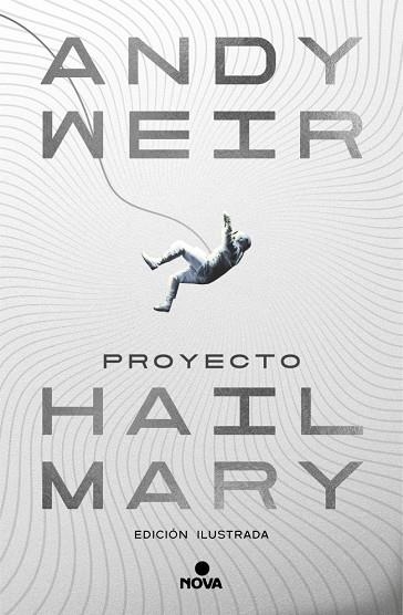 PROYECTO HAIL MARY (EDICIÓN ILUSTRADA) | 9788410466241 | WEIR, ANDY