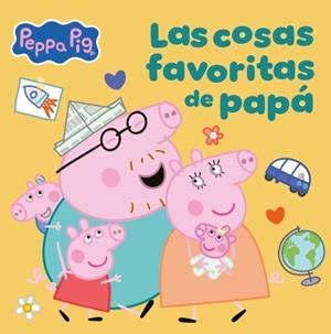 PEPPA PIG UN CUENTO LAS COSAS FAVORITAS DE PAPÁ | 9788448873080 | HASBRO
