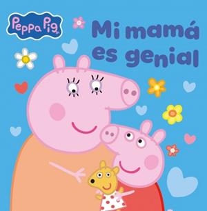 PEPPA PIG UN CUENTO MI MAMÁ ES GENIAL | 9788448873073 | HASBRO
