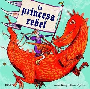 PRINCESA REBEL, LA | 9788498017052 | KEMP, ANNA / OGILVIE, SARA