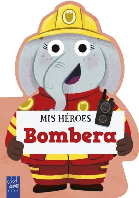 MIS HÉROES. BOMBERA | 9788408312000