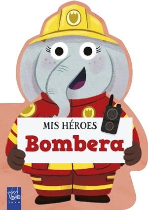 MIS HÉROES. BOMBERA | 9788408312000