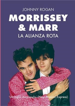 MORRISSEY & MARR. LA ALIANZA ROTA | 9791399099287 | ROGAN, JOHNNY