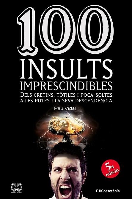 100 INSULTS IMPRESCINDIBLES | 9788413565736 | VIDAL GAVILAN, PAU