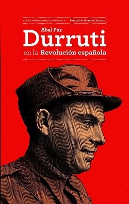 DURRUTI EN LA REVOLUCIÓN ESPAÑOLA (3ªED.) | 9788412750997 | ABEL PAZ