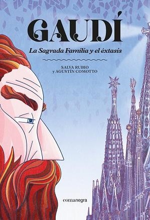 GAUDÍ. LA SAGRADA FAMILIA Y EL ÉXTASIS | 9791387969332 | RUBIO, SALVA / COMOTTO, AGUSTÍN