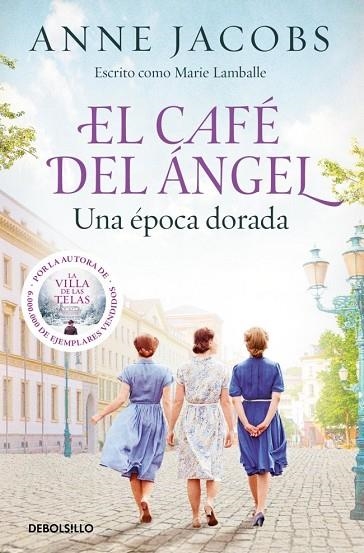 EL CAFÉ DEL ÁNGEL. UNA ÉPOCA DORADA (CAFÉ DEL ÁNGEL 5) | 9788466381383 | JACOBS, ANNE
