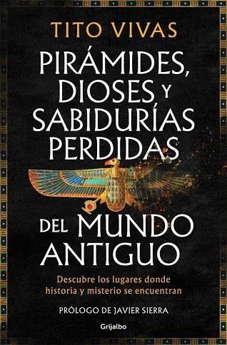 PIRÁMIDES, DIOSES Y SABIDURÍAS PERDIDAS DEL MUNDO ANTIGUO | 9788425371875 | VIVAS, TITO