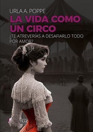 LA VIDA COMO UN CIRCO | 9788412932751 | POPPE, URLA