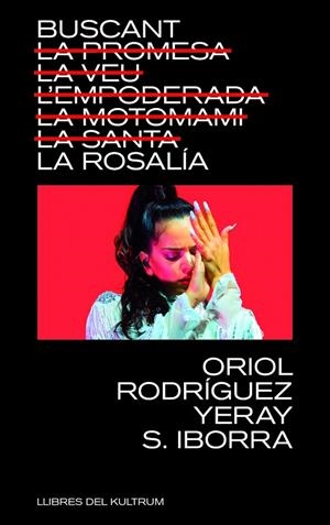 BUSCANT LA ROSALÍA | 9788418404740 | S IBORRA, YERAY / RODRÍGUEZ, ORIOL