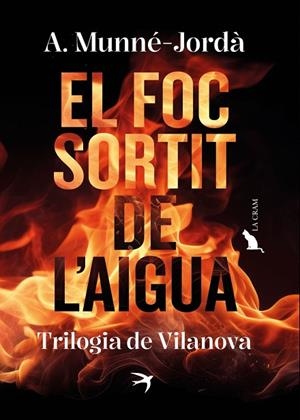 EL FOC SORTIT DE L'AIGUA. TRILOGIA DE VILANOVA | 9788419747587 | ANTONI MUNNÉ-JORDÀ