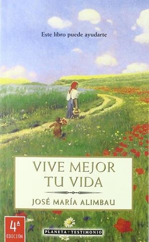 VIVE MEJOR TU VIDA | 9788408030218 | ALIMBAU, JOSE MARIA