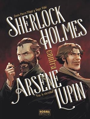 SHERLOCK HOLMES CONTRA ARSENE LUPIN: TRAS LA ETERNIDAD | 9788467981964 | ROGER, VIDAL /  DENIS, PIERRE FILIPPI