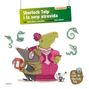 SHERLOCK TALP I LA SERP ATREVIDA | 9788447954582 | ANTON BLANCO, ROCIO / NUÑEZ MADRID, DOLORES