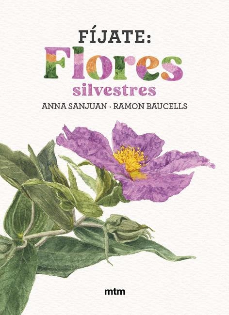 FÍJATE: FLORES SILVESTRES | 9788410407572 | SANJUAN LLORENS, ANNA / BAUCELLS COLOMER, RAMON