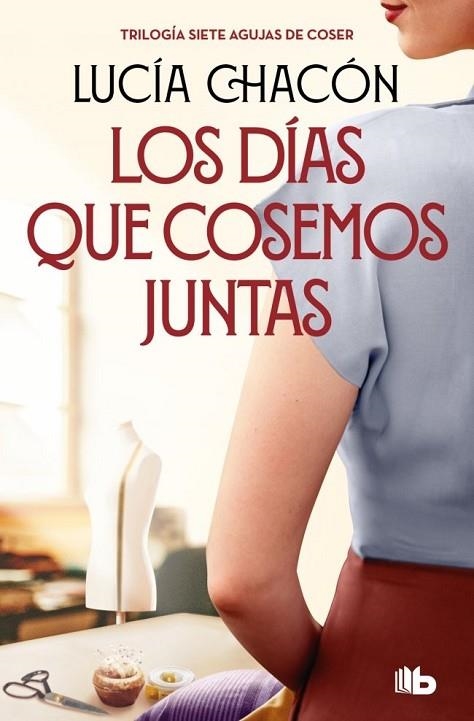 LOS DÍAS QUE COSEMOS JUNTAS (SIETE AGUJAS DE COSER 2) | 9788413149929 | CHACÓN, LUCÍA