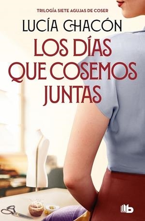 LOS DÍAS QUE COSEMOS JUNTAS (SIETE AGUJAS DE COSER 2) | 9788413149929 | CHACÓN, LUCÍA