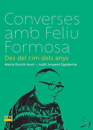 CONVERSES AMB FELIU FORMOSA | 9788491914082 | ENRICH MURT, MARIA / JUNYENT CAPDEVILA, JUDIT