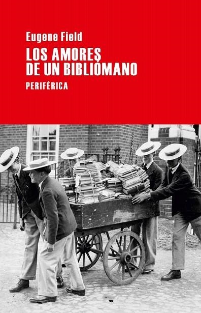 AMORES DE UN BIBLIÓMANO, LOS | 9788492865819 | FIELD, EUGENE