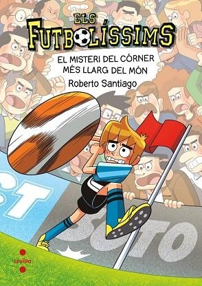 ELS FUTBOLÍSSIMS 29. EL MISTERI DEL CÓRNER MÉS LLARG DEL MÓN | 9788466160339 | SANTIAGO, ROBERTO