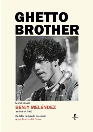 GHETTO BROTHER. MEMÒRIES DE BENJY MELÉNDEZ | 9791399130416 | MELÉNDEZ, BENJAMIN / SAID, AMIR