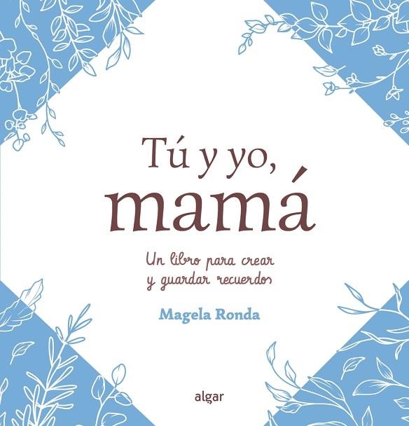 TÚ Y YO, MAMÁ | 9788491429142 | RONDA, MAGELA