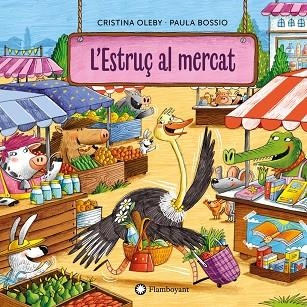L'ESTRUÇ AL MERCAT | 9788410090569 | OLEBY, CRISTINA