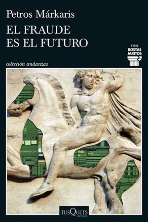 EL FRAUDE ES EL FUTURO (SERIE KOSTAS JARITOS 17) | 9788411077699 | MARKARIS, PETROS