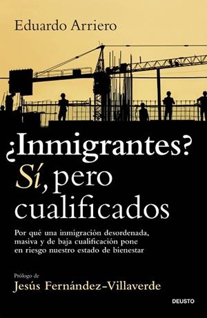¿INMIGRANTES? SÍ, PERO CUALIFICADOS | 9788423440269 | ARRIERO, EDUARDO