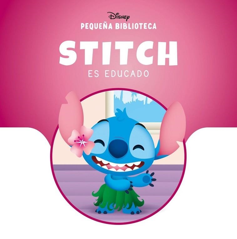 PEQUEÑA BIBLIOTECA DISNEY. STITCH ES EDUCADO | 9791387901486 | DISNEY