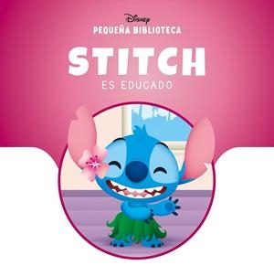 PEQUEÑA BIBLIOTECA DISNEY. STITCH ES EDUCADO | 9791387901486 | DISNEY