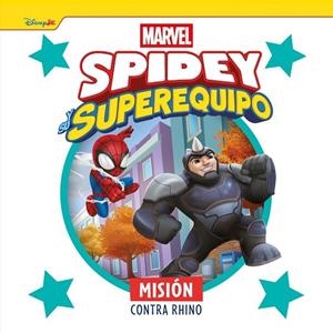 SPIDEY Y SU SUPEREQUIPO. MISIÓN CONTRA RHINO | 9788410362499