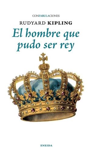 EL HOMBRE QUE PUDO SER REY | 9788417726942 | KIPLING, RUDYARD