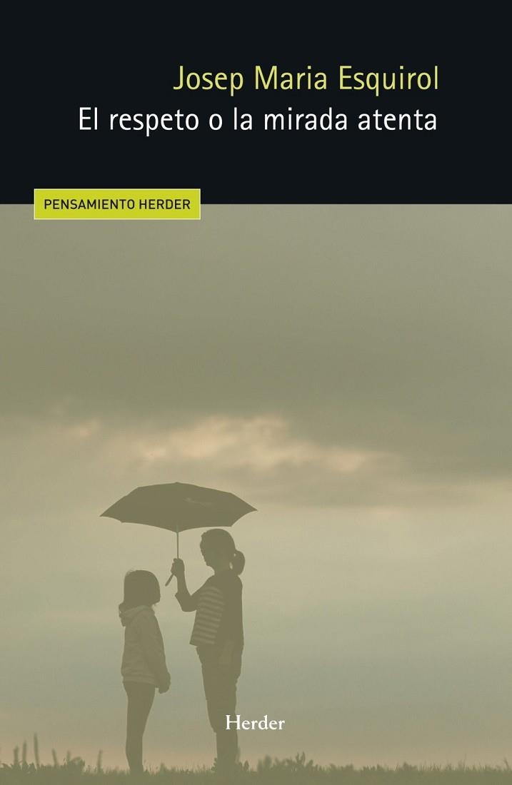 EL RESPETO O LA MIRADA ATENTA | 9788425453052 | ESQUIROL, JOSEP MARIA
