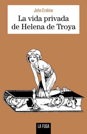 LA VIDA PRIVADA DE HELENA DE TROYA | 9791399156317 | ERSKINE, JOHN